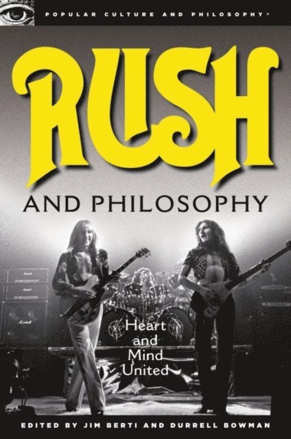 Durrell Bowman, Jim Berti - Rush and Philosophy, E-bok