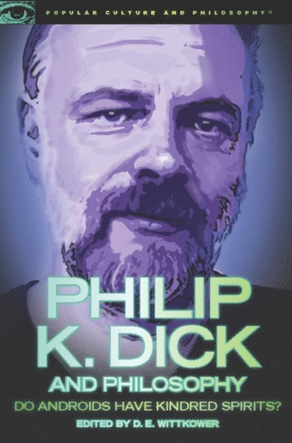 D. E. Wittkower - Philip K. Dick and Philosophy, E-bok. Tillgänglighet: Lägg i varukorg