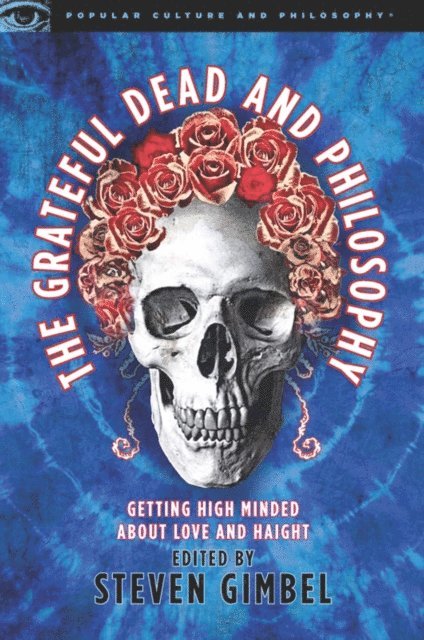 Steve Gimbel - Grateful Dead and Philosophy, E-bok