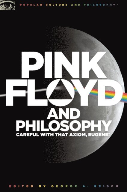 George A. Reisch - Pink Floyd and Philosophy, E-bok