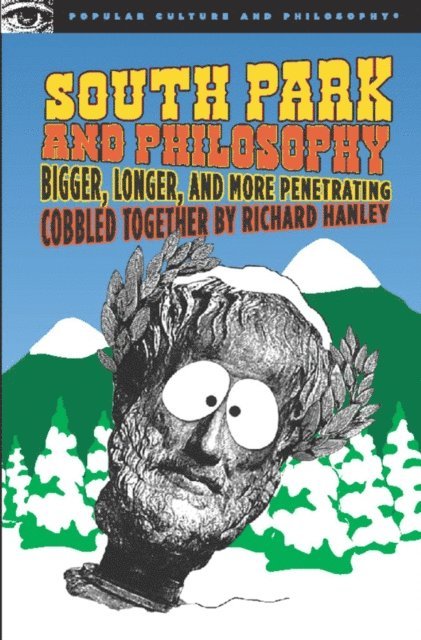 Richard Hanley - South Park and Philosophy, E-bok