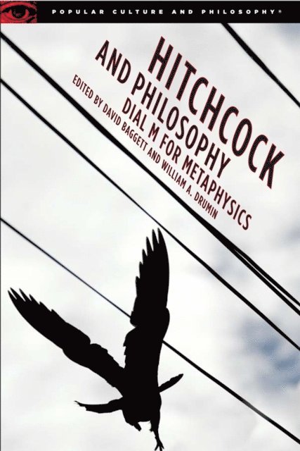 William A. Drumin, David Baggett - Hitchcock and Philosophy, E-bok