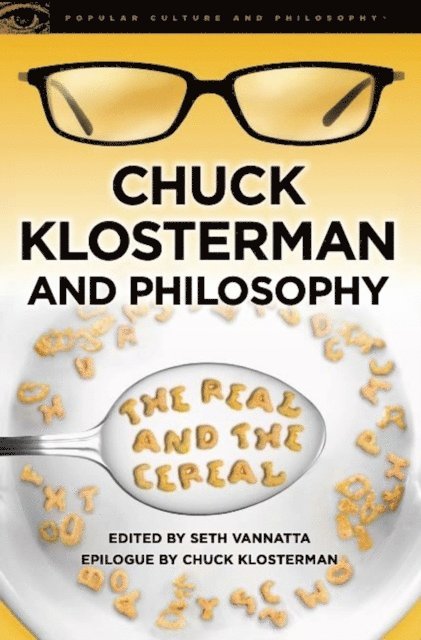 Seth Vannatta - Chuck Klosterman and Philosophy, E-bok