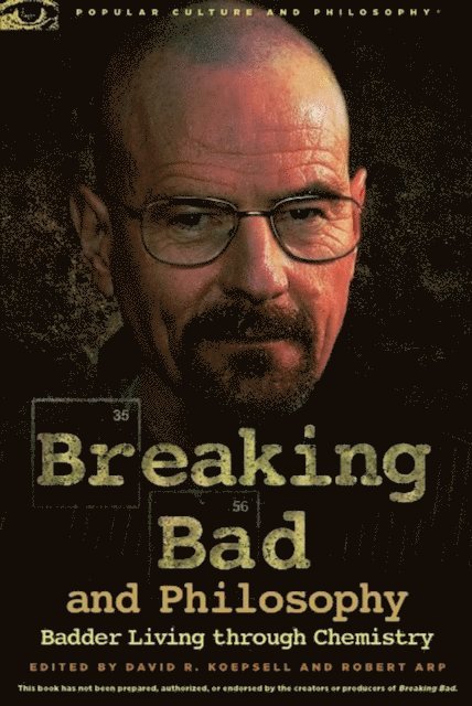 Robert Arp, David R. Koepsell - Breaking Bad and Philosophy, E-bok