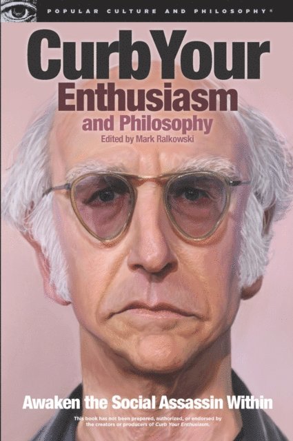 Mark Ralkowski - Curb Your Enthusiasm and Philosophy, E-bok