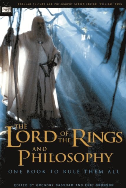Eric Bronson, Gregory Bassham - Lord of the Rings and Philosophy, E-bok