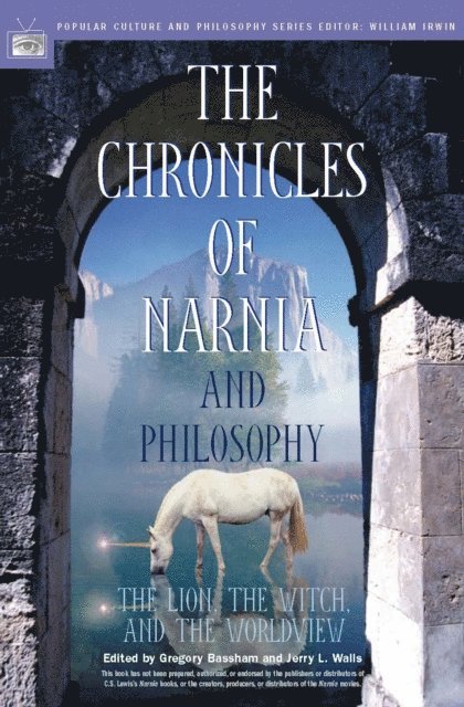 William Irwin, Jerry L. Walls, Gregory Bassham - Chronicles of Narnia and Philosophy, E-bok