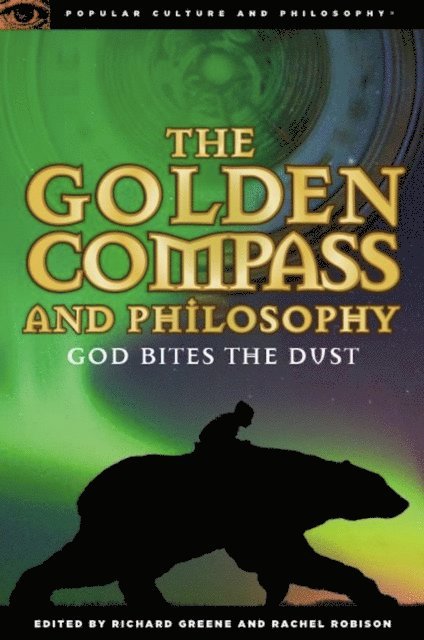 Rachel Robison, Richard Greene - Golden Compass and Philosophy, E-bok