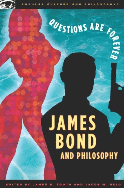 James South, Jacob Held - James Bond and Philosophy, E-bok
