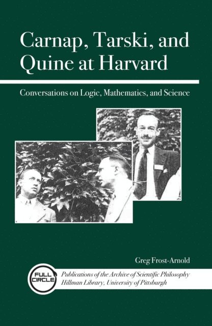 Greg - Carnap, Tarski, and Quine at Harvard, E-bok
