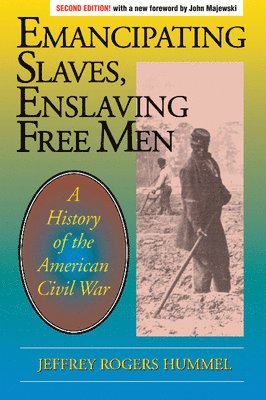 Jeffrey Hummel - Emancipating Slaves, Enslaving Free Men, Häftad
