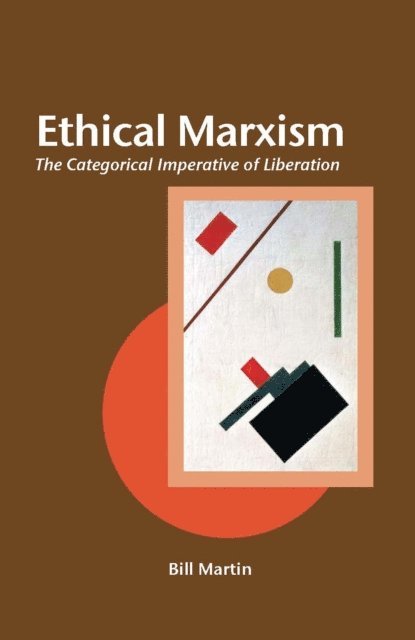 Bill Martin - Ethical Marxism, E-bok