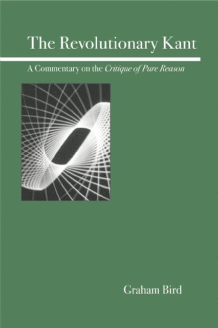 Graham Bird - Revolutionary Kant, E-bok