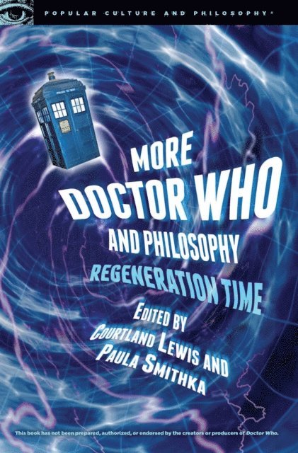 Paula Smithka, Courtland Lewis - More Doctor Who and Philosophy, E-bok