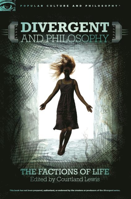 Courtland Lewis - Divergent and Philosophy, E-bok
