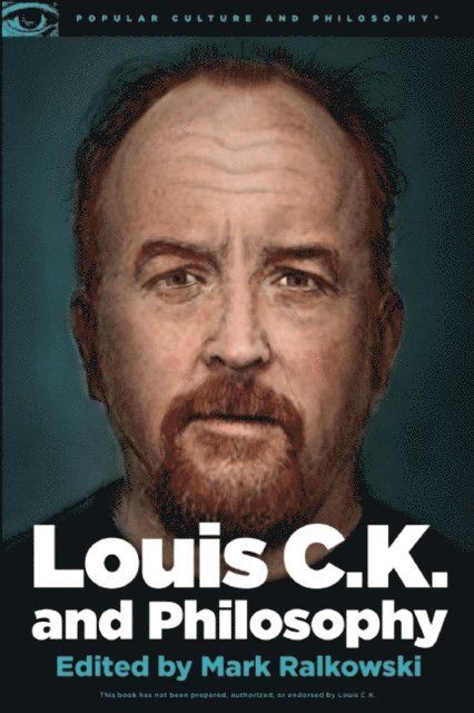 Mark Ralkowski - Louis C.K. and Philosophy, E-bok