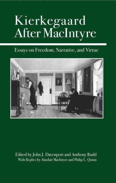 Anthony Rudd, John J. Davenport - Kierkegaard After MacIntyre, E-bok