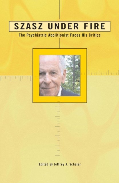 Jeffrey A. Schaler - Szasz Under Fire, E-bok