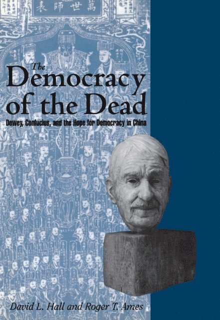 David L. Hall, Roger T. Ames - Democracy of the Dead, E-bok