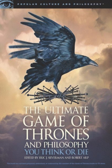 Robert Arp, Eric J. Silverman - Ultimate Game of Thrones and Philosophy, E-bok