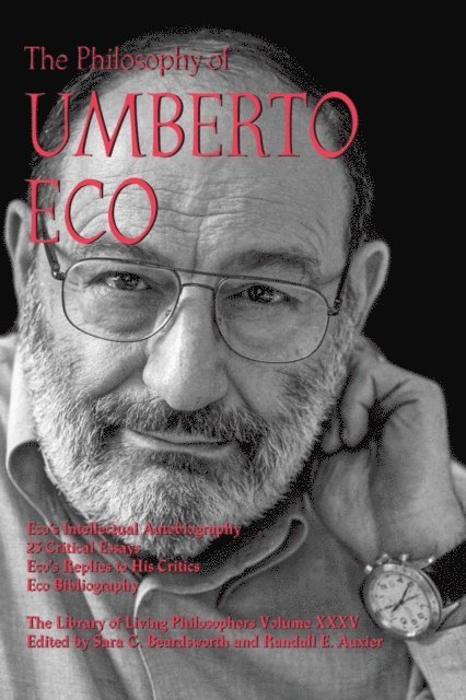 Randall E. Auxier, Sara G. Beardsworth - Philosophy of Umberto Eco, E-bok