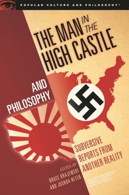 Joshua Heter, Bruce Krajewski - Man in the High Castle and Philosophy, E-bok