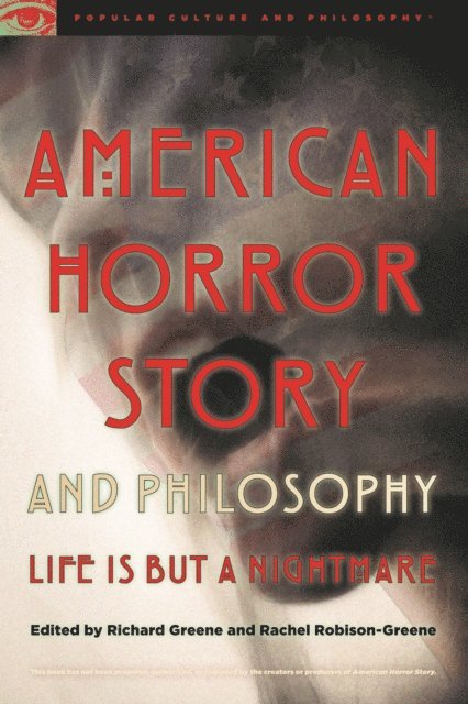 Rachel Robison-Greene, Richard Greene - American Horror Story and Philosophy, E-bok