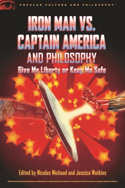 Jessica Watkins, Nicolas Michaud - Iron Man vs. Captain America and Philosophy, E-bok