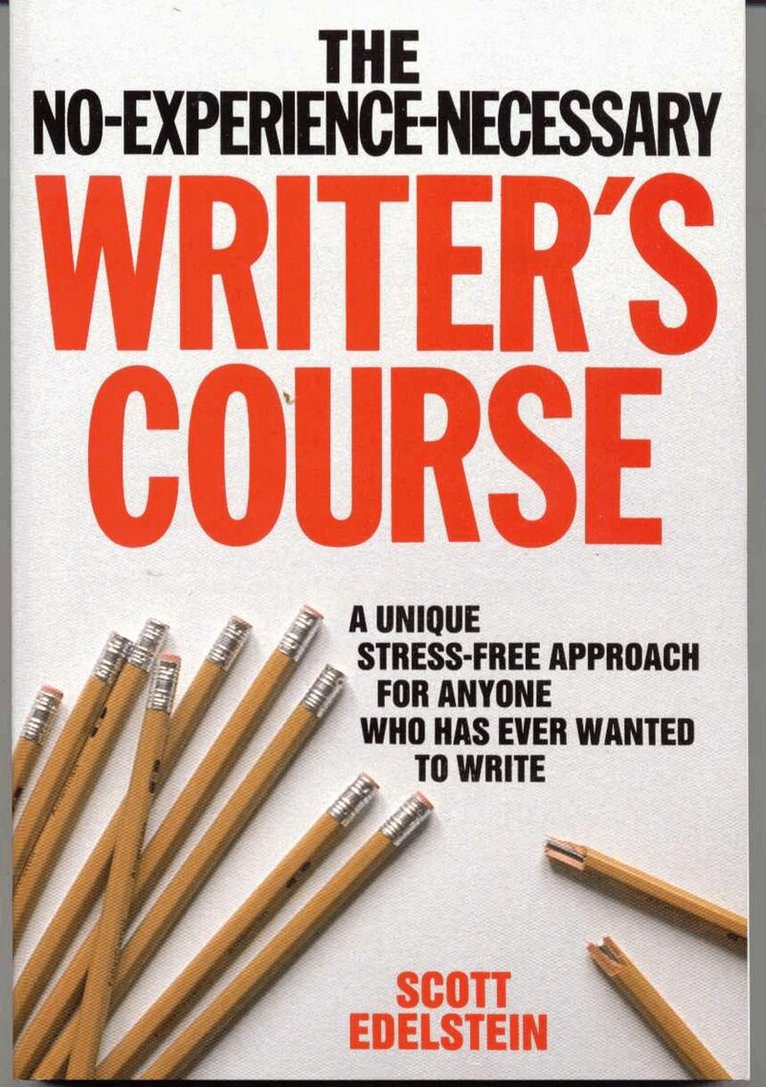Scott Edelstein - No Experience Necessary Writer's Course, Häftad