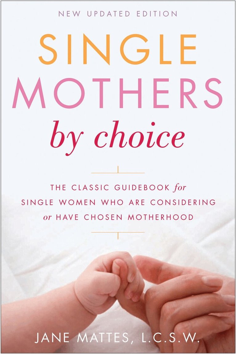 Jane Mattes L.C.S.W. - Single Mothers by Choice, Häftad