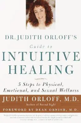 Judith Orloff - Dr. Judith Orloff's Guide to Intuitive Healing, Häftad