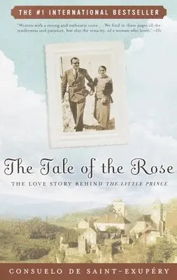 Consuelo de Saint-Exupery - The Tale of the Rose: The Love Story Behind The Little Prince, Häftad. Tillgänglighet: Lägg i varukorg