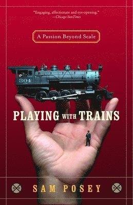 Sam Posey - Playing with Trains: A Passion Beyond Scale, Häftad. Tillgänglighet: Lägg i varukorg
