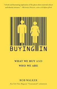Buying In: What We Buy and Who We Are