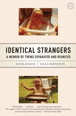 Elyse Schein, Paula Bernstein - Identical Strangers: A Memoir of Twins Separated and Reunited, Häftad. Tillgänglighet: Lägg i varukorg