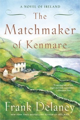 Frank Delaney - The Matchmaker of Kenmare: A Novel of Ireland, Häftad