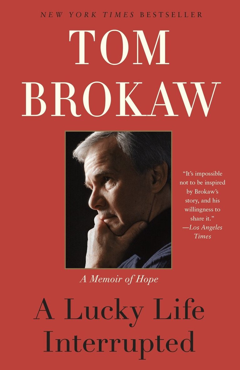 Tom Brokaw - Lucky Life Interrupted, Häftad