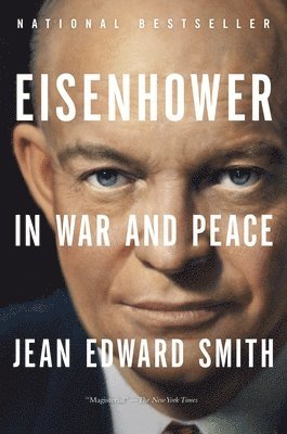 Jean Edward Smith - Eisenhower in War and Peace, Häftad. Tillgänglighet: Lägg i varukorg