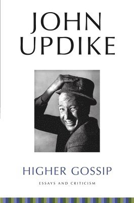 John Updike, Christopher Carduff - Higher Gossip: Essays and Criticism, Häftad. Tillgänglighet: Lägg i varukorg