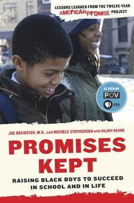 Joe Brewster, Michele Stephenson - Promises Kept: Raising Black Boys to Succeed in School and in Life, Häftad