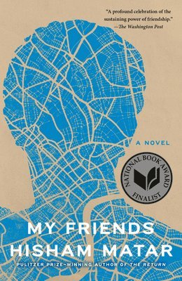 Hisham Matar - My Friends, Häftad