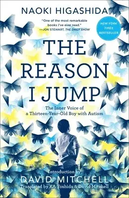 Naoki Higashida - The Reason I Jump: The Inner Voice of a Thirteen-Year-Old Boy with Autism, Häftad