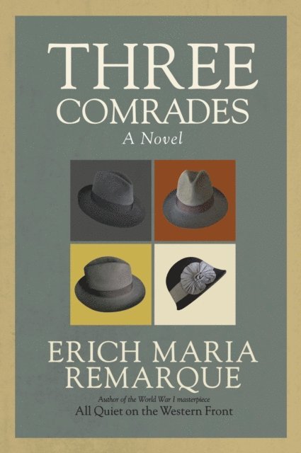 Erich Maria Remarque - Three Comrades, E-bok