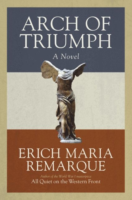 Erich Maria Remarque - Arch of Triumph, E-bok
