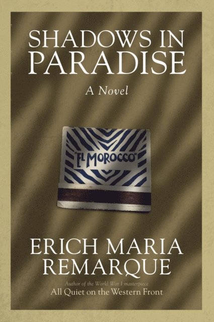 Erich Maria Remarque - Shadows in Paradise, E-bok