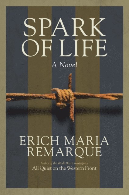 Erich Maria Remarque - Spark of Life, E-bok