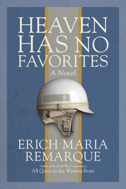 Erich Maria Remarque - Heaven Has No Favorites, E-bok