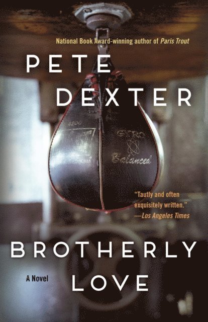 Pete Dexter - Brotherly Love, E-bok