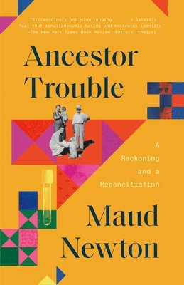 Maud Newton - Ancestor Trouble: A Reckoning and a Reconciliation, Häftad