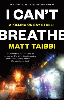 Matt Taibbi - I Can't Breathe: A Killing on Bay Street, Häftad